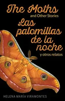 The Moths and Other Stories / Las Palomillas de la Noche Y Otros Relatos, Paperback/Helena Maria Viramontes