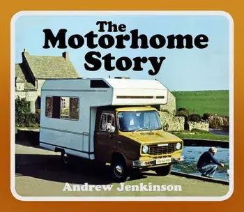 The Motorhome Story, Paperback/Andrew Jenkinson