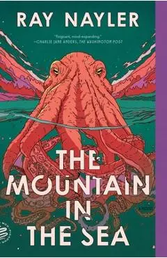 The Mountain in the Sea - Ray Nayler