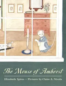 The Mouse of Amherst, Paperback/Elizabeth Spires