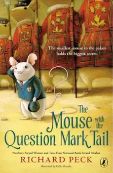 The Mouse with the Question Mark Tail, Paperback/Richard Peck