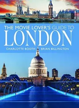 The Movie Lover's Guide to London, Paperback/Brian Billington