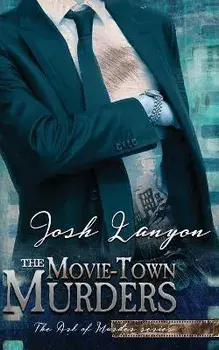 The Movie-Town Murders: The Art of Murder 5, Paperback/Josh Lanyon