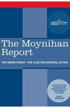 The Moynihan Report: The Negro Family - The Case for National Action - U. S. Department Of Labor