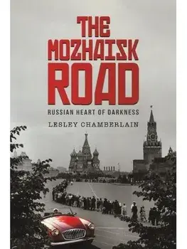 The Mozhaisk Road. Russian Heart of Darkness, Paperback/Lesley Chamberlain