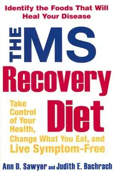 The MS Recovery Diet: Identify the Foods That Will Heal Your Disease, Paperback/Ann Sawyer