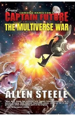 The Multiverse War - Allen Steele