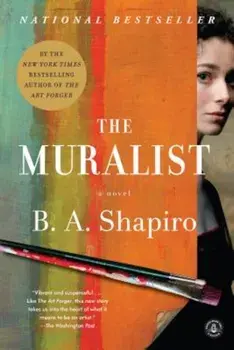 The Muralist, Paperback/B. A. Shapiro