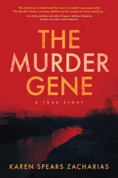 The Murder Gene: A True Story, Paperback/Karen Spears Zacharias