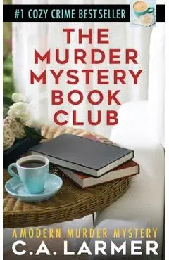 The Murder Mystery Book Club - C. A. Larmer