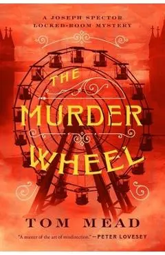 The Murder Wheel: A Locked-Room Mystery - Tom Mead