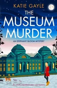 The Museum Murder: An utterly unputdownable cozy mystery, Paperback/Katie Gayle