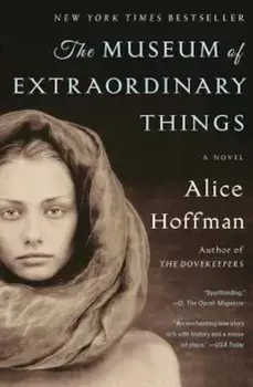 The Museum of Extraordinary Things, Paperback/Alice Hoffman
