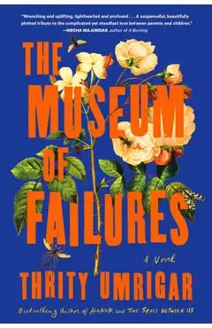 The Museum of Failures - Thrity Umrigar