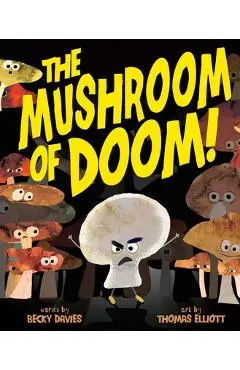 The Mushroom of Doom! - Becky Davies