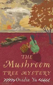 The Mushroom Tree Mystery, Paperback/Ovidia Yu
