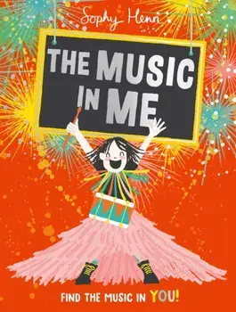 The Music In Me, Paperback/Sophy Henn