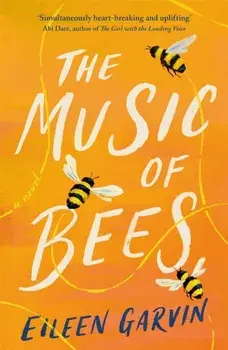 The Music of Bees, Paperback/Eileen Garvin