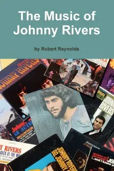 The Music of Johnny Rivers, Paperback/Robert Reynolds