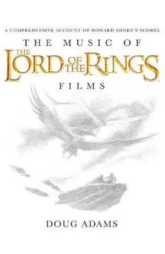 The Music of the Lord of the Rings Films: A Comprehensive Account of Howard Shore's Scores [With CD (Audio)] - Howard Shore
