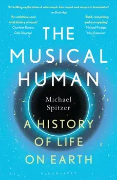 The Musical Human. A History of Life on Earth - A BBC Radio 4 'Book of the Week', Paperback/Michael Spitzer
