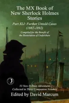 The MX Book of New Sherlock Holmes Stories Part XLI. Further Untold Cases - 1887-1892, Paperback/***