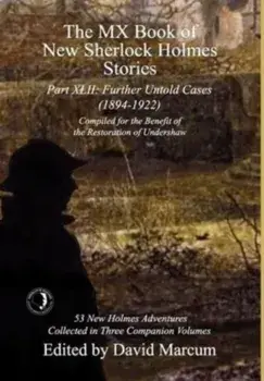 The MX Book of New Sherlock Holmes Stories Part XLII. Further Untold Cases - 1894-1922, Hardback/***