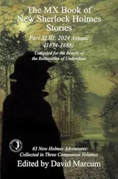 The MX Book of New Sherlock Holmes Stories Part XLIII. 2024 Annual 1874-1888, Paperback/***