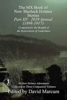 The MX Book of New Sherlock Holmes Stories - Part XV: 2019 Annual (1898-1917), Paperback/David Marcum