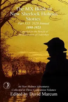 The MX Book of New Sherlock Holmes Stories Part XXI: 2020 Annual (1898-1923), Paperback/David Marcum