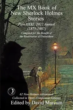 The MX Book of New Sherlock Holmes Stories - Part XXXI. 2022 Annual (1875-1887), Paperback/***