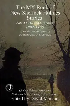 The MX Book of New Sherlock Holmes Stories - Part XXXIII. 2022 Annual (1896-1919), Paperback/***
