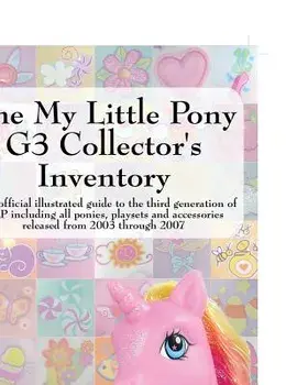The My Little Pony G3 Collector's Inventory: An Unofficial Illustrated Guide to the Third Generation of Mlp Including All Ponies, Playsets and Accesso, Paperback/Summer Hayes