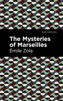 The Mysteries of Marseilles, Paperback/Émile Zola