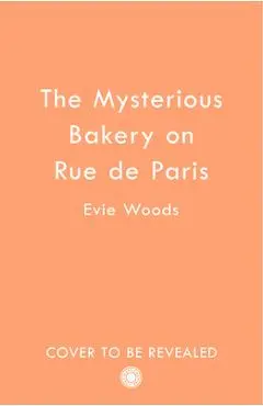 The Mysterious Bakery on Rue de Paris - Evie Woods