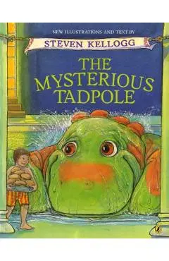 The Mysterious Tadpole - Steven Kellogg