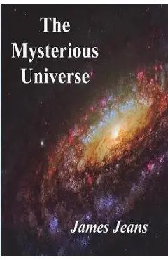 The Mysterious Universe - James Jeans