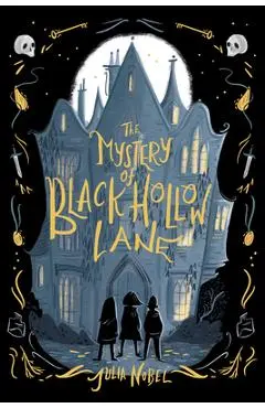 The Mystery of Black Hollow Lane - Julia Nobel