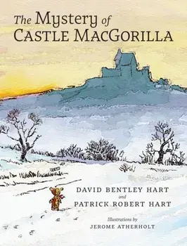 The Mystery of Castle MacGorilla, Hardcover/David Bentley Hart