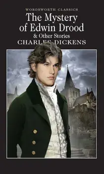 The Mystery of Edwin Drood and Other Stories/Charles Dickens