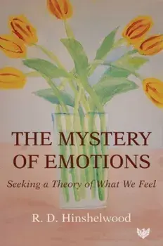 The Mystery of Emotions. Seeking a Theory of What We Feel, Paperback/***
