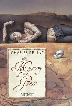 The Mystery of Grace, Paperback/Charles De Lint