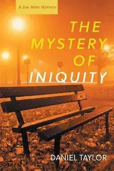 The Mystery of Iniquity, Paperback/Daniel Taylor