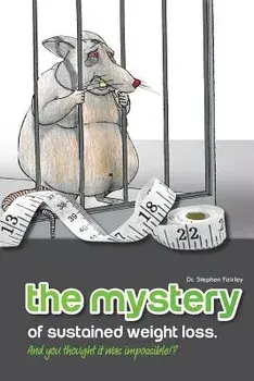 The MYSTERY of sustained weight loss And you thought it was impossible!?, Paperback/Stephen K. Fairley