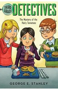 The Mystery of the Hairy Tomatoes, Volume 3 - George E. Stanley