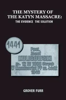 The Mystery of the Katyn Massacre, Paperback/Grover C. Furr