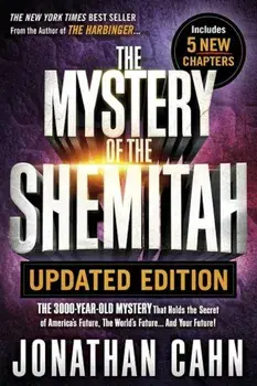 The Mystery of the Shemitah Updated Edition: The 3,000-Year-Old Mystery That Holds the Secret of America's Future, the World's Future...and Your Futur, Paperback/Jonathan Cahn