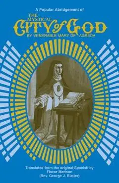 The Mystical City of God: A Popular Abridgment - Mary Agreda