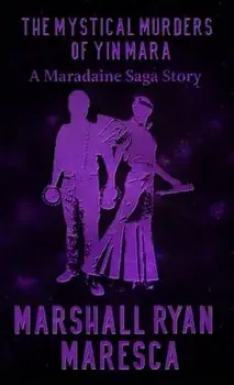 The Mystical Murders of Yin Mara, Paperback/Marshall Ryan Maresca