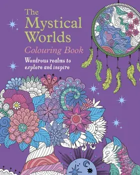 The Mystical Worlds Colouring Book. Wondrous Worlds to Explore and Inspire, Paperback/Tansy Willow